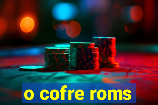 o cofre roms